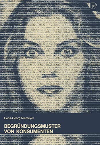 Begründungsmuster von Konsumenten: Attributionstheoretische Grundlagen und Einflußmöglichkeiten im Marketing (Konsum und Verhalten (39), Band 39)