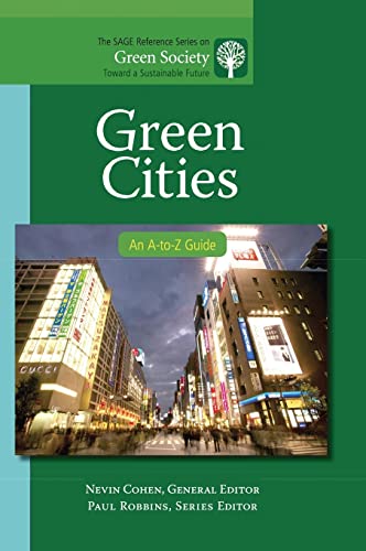 Green Cities: An A-to-Z Guide (The Sage Reference Series on Green Society: Toward a Sustainable Future)