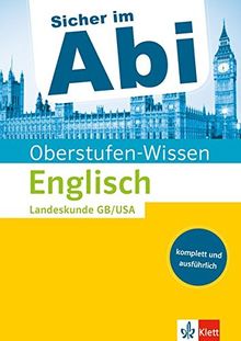 Klett Oberstufen-Wissen Englisch - Landeskunde Great Britain / United States of America: Der komplette und ausführliche Abiturstoff