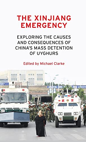 The Xinjiang emergency: Exploring the Causes and Consequences of China's Mass Detention of Uyghurs