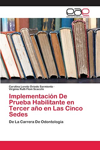 Implementación De Prueba Habilitante en Tercer año en Las Cinco Sedes: De La Carrera De Odontología