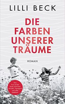 Die Farben unserer Träume: Roman