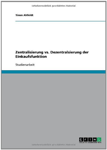 Zentralisierung vs. Dezentralsierung der Einkaufsfunktion