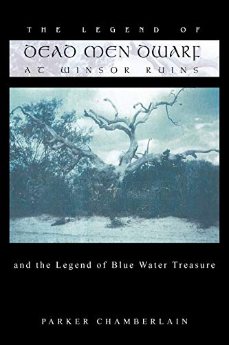 The Legend of Dead Men Dwarf at Winsor Ruins: And The Legend of Blue Water Treasure