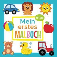 Mein Erstes Malbuch - Ab 1 Jahr: Erstes Ausmalbuch für Jungen und Mädchen | Perfekt zum Malen und Lernen erster Wörter, Tiere und Fahrzeuge