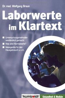 Laborwerte im Klartext. Untersuchungsmethoden und Befund verständlich gemacht