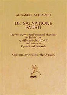 De Salvatione Fausti: Die Wette zwischen Faust und Mephisto im Lichte von spieltheoretischem Calcül und neuerem Operational Research