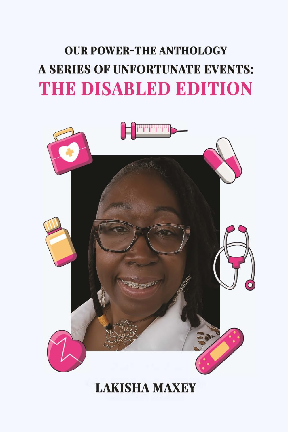 Our Power- the Anthology: A Series of Unfortunate Events: the Disabled Edition