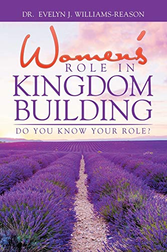 WOMEN’S ROLE IN KINGDOM BUILDING: Do you know YOUR role?