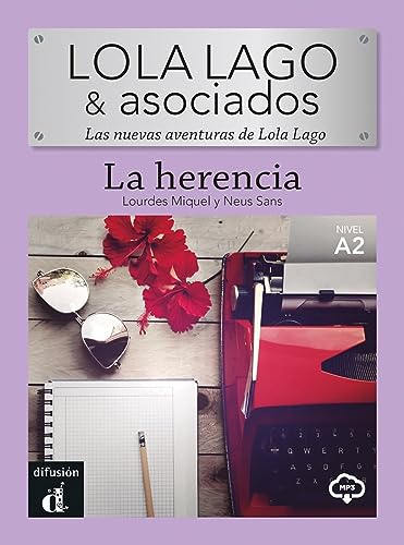 La Herencia: Las nuevas aventuras de Lola Lago. Lektüre mit Audios (Lola Lago & Asociados: Las nuevas aventuras de Lola Lago)