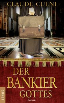 Der Bankier Gottes: Roman