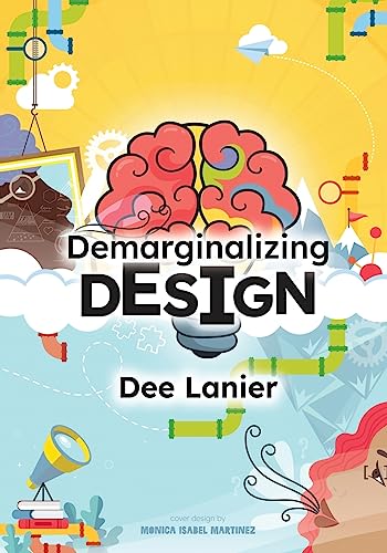 Demarginalizing Design: Elevating Equity for Real World Problem Solving