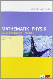 Methodenkompetenz. Arbeitsblätter, Folienvorlagen, Lösungen und Lehrerinfos zur Sek. I / Modelle: Mathematik und Physik. Lehrermaterial mit Kopiervorlagen: Offener Unterricht. Gymnasium Sek I