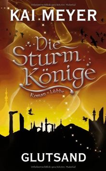 Die Sturmkönige - Glutsand: Roman von Meyer, Kai | Buch | Zustand sehr gut