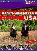 Ranch-Abenteuer USA. Reiterferien im Wilden Westen - Camps, Westernreiten, Rodeo