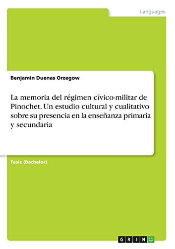 La memoria del régimen cívico-militar de Pinochet. Un estudio cultural y cualitativo sobre su presencia en la enseñanza primaria y secundaria