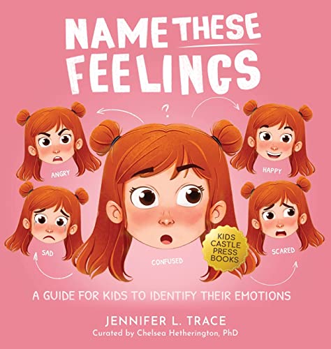 Name These Feelings: A Fun & Creative Picture Book to Guide Children Identify & Understand Emotions & Feelings | Anger, Happy, Guilt, Sad, Confusion, ... Excitement Surprise, and many more Emotions!