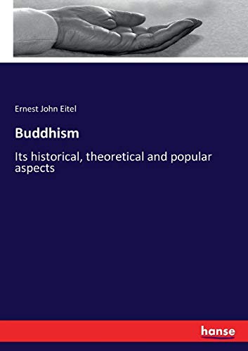 Buddhism: Its historical, theoretical and popular aspects