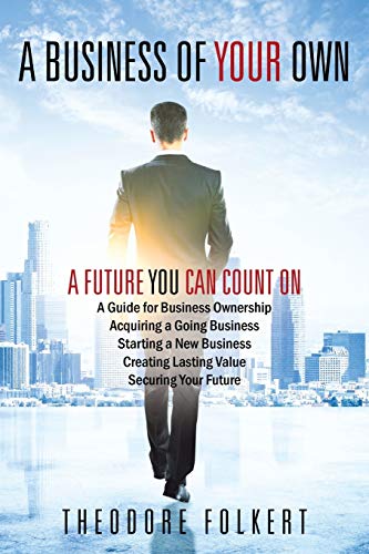 A Business of Your Own: A Future You Can Count On