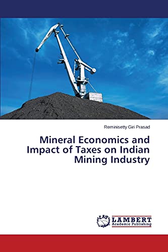 Mineral Economics and Impact of Taxes on Indian Mining Industry