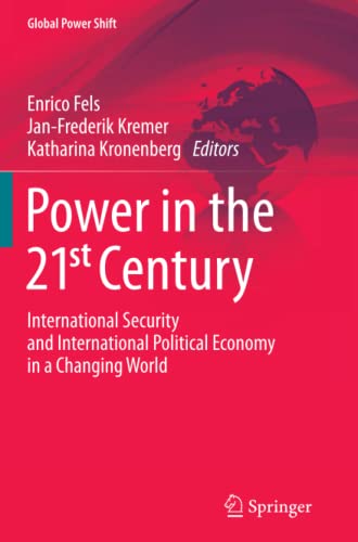 Power in the 21st Century: International Security and International Political Economy in a Changing World (Global Power Shift)