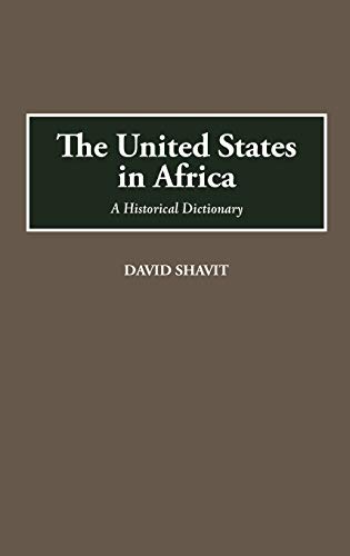 The United States in Africa: A Historical Dictionary