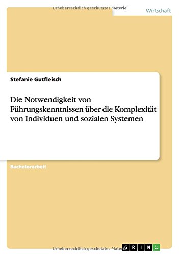 Die Notwendigkeit von Führungskenntnissen über die Komplexität von Individuen und sozialen Systemen