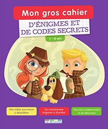 Mon gros cahier d'énigmes et de codes secrets : 7-10 ans