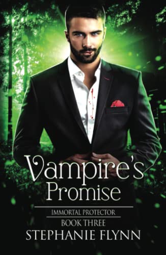 Vampire's Promise: A Steamy Paranormal Urban Fantasy Romance (Immortal Protector, Band 3)