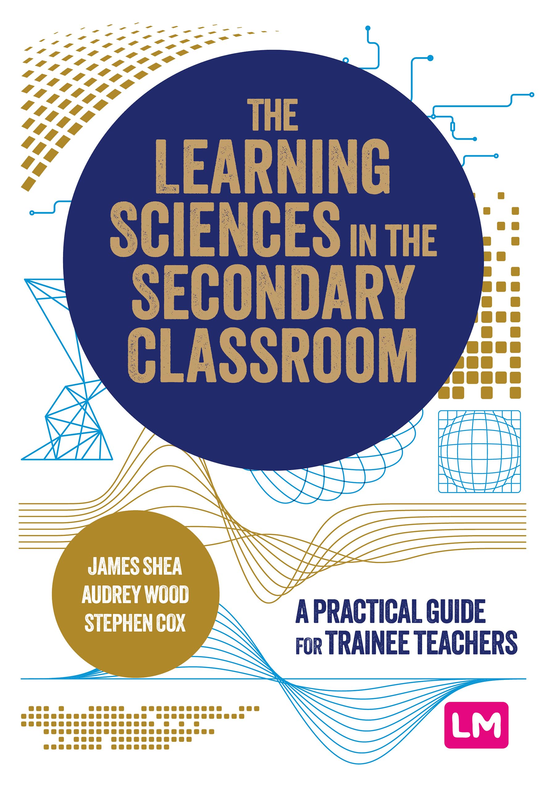 The Learning Sciences in the Secondary Classroom