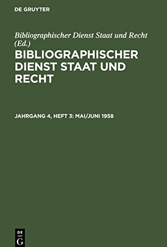 Bibliographischer Dienst Staat und Recht, Jahrgang 4, Heft 3, Mai/Juni 1958