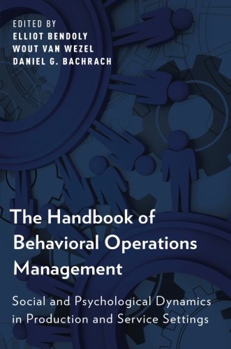 The Handbook of Behavioral Operations Management: Social and Psychological Dynamics in Production and Service Settings