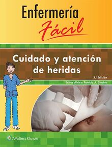 Enfermería fácil. Cuidado y atención de heridas (Enfermeria Facil / Easy Nursing)