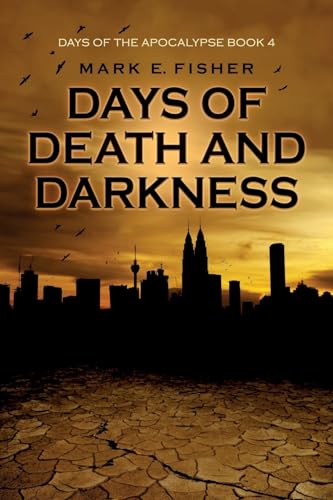 Days of Death and Darkness (Days Of The Apocalpyse, Band 4)