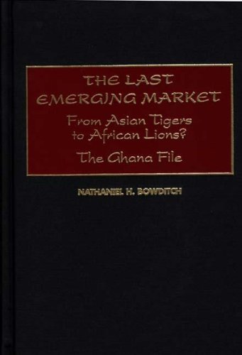 The Last Emerging Market: From Asian Tigers to African Lions? the Ghana File