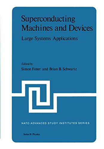 Superconducting Machines and Devices: Large Systems Applications (Nato Science Series B: (Closed)) (NATO Science Series B:, 1, Band 1)
