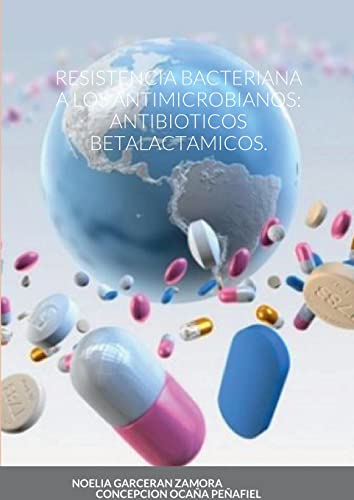 RESISTENCIA BACTERIANA A LOS ANTIMICROBIANOS: ANTIBIOTICOS BETALACTAMICOS.