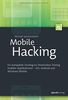 Mobile Hacking: Ein kompakter Einstieg ins Penetration Testing mobiler Applikationen - iOS, Android und Windows Phone