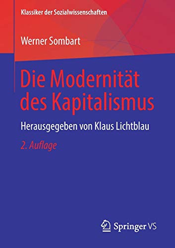 Die Modernität des Kapitalismus: Herausgegeben von Klaus Lichtblau (Klassiker der Sozialwissenschaften)
