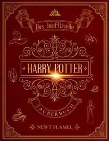 Harry Potter Zauberbuch: Das inoffizielle illustrierte Leitfaden für die Zauberer-Ausbildung