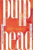 Pulphead: Notes from the Other Side of America: Dispatches from the Other Side of America