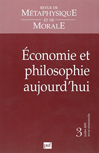 Revue De Métaphysique Et De Morale, N° 3, Juillet-septem : Economie Et Philosophie Aujourd'hui