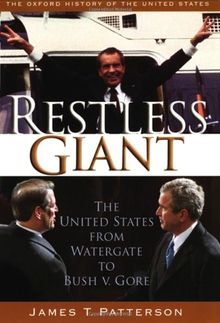 Restless Giant: From Watergate to Bush V Gore (Oxford History of the United States)