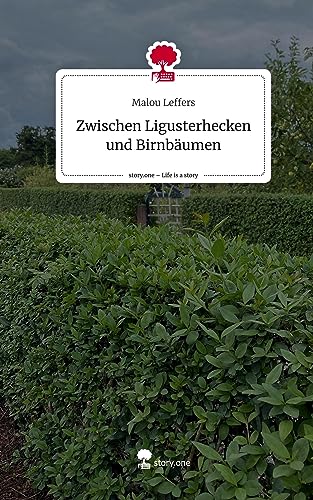 Zwischen Ligusterhecken und Birnbäumen. Life is a Story - story.one