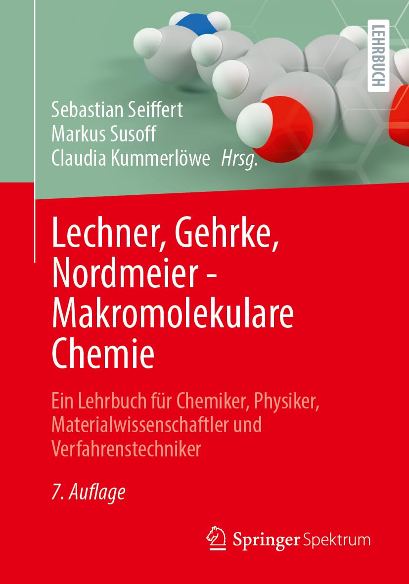 Lechner, Gehrke, Nordmeier - Makromolekulare Chemie: Ein Lehrbuch für Chemiker, Physiker, Materialwissenschaftler und Verfahrenstechniker