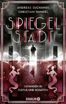 Spiegelstadt 2. Gefangen in Purpur und Schatten: Roman | Band 2 der romantisch-queeren Urban Fantasy-Dilogie von zwei preisgekrönten Autoren