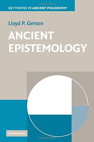 Ancient Epistemology (Key Themes in Ancient Philosophy)