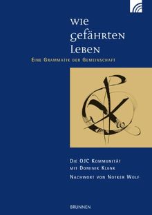 Wie Gefährten leben: Eine Grammatik der Gemeinschaft