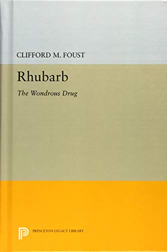 Rhubarb: The Wondrous Drug (Princeton Legacy Library)