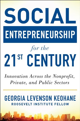 Social Entrepreneurship for the 21st Century: Innovation Across the Nonprofit, Private, and Public Sectors